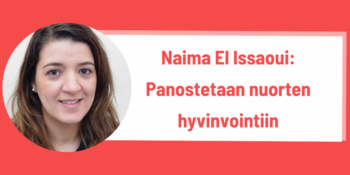 Naima El Issaoui: Panostetaan nuorten hyvinvointiin