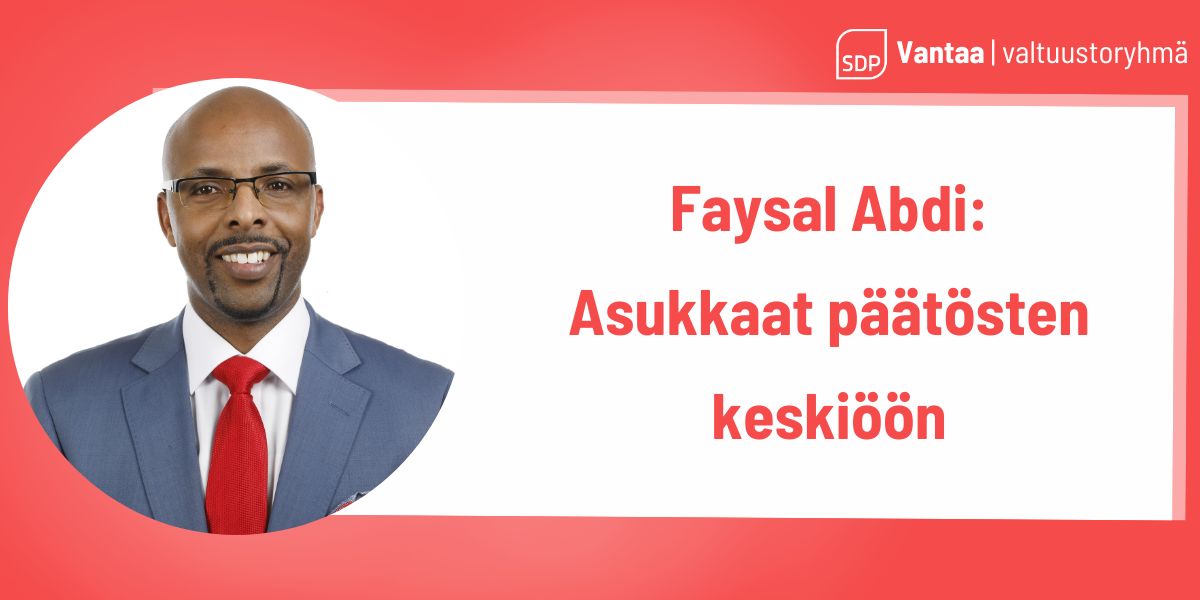 Faysal Abdi: Asukkaat päätösten keskiöön