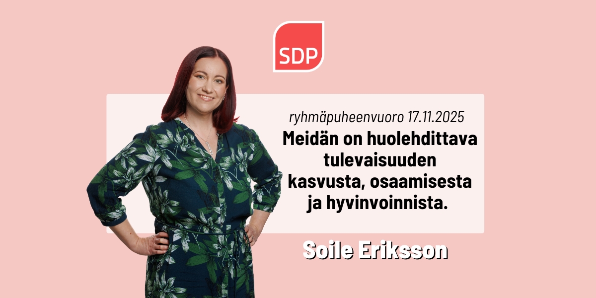 Soile Eriksson: Meidän on huolehdittava tulevaisuuden kasvusta, osaamisesta ja hyvinvoinnista.