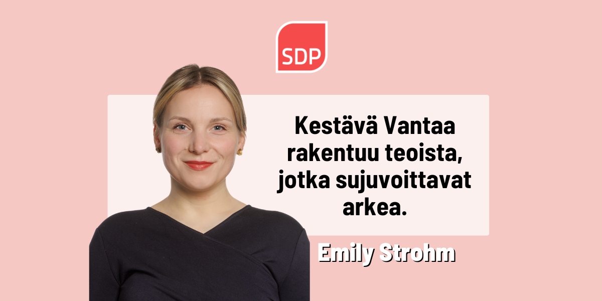 Emily Strohm: Kestävä Vantaa rakentuu teoista, jotka sujuvoittavat arkea.