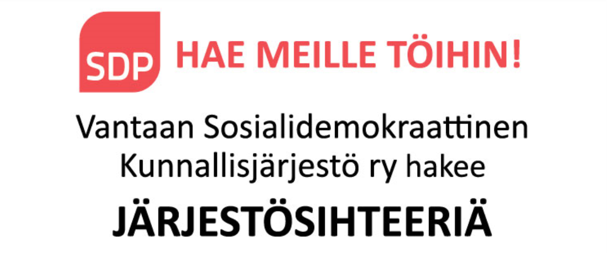 Vantaan Sosialidemokraattinen Kunnallisjärjestö ry hakee Järjestösihteeriä.