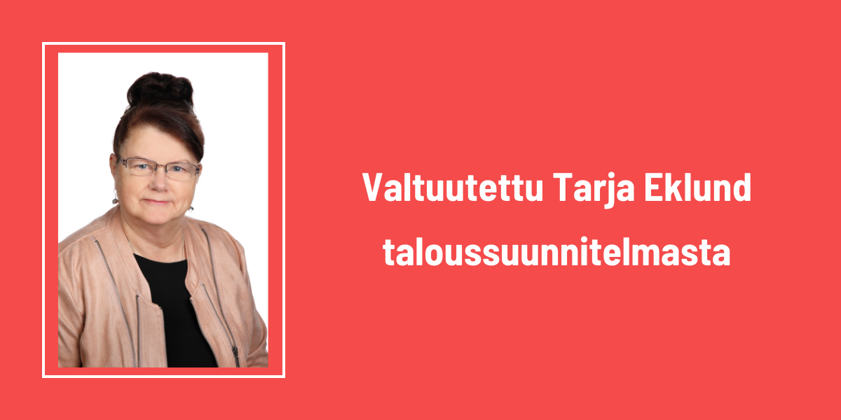 Valtuutettu Tarja Eklund taloussuunnitelmasta