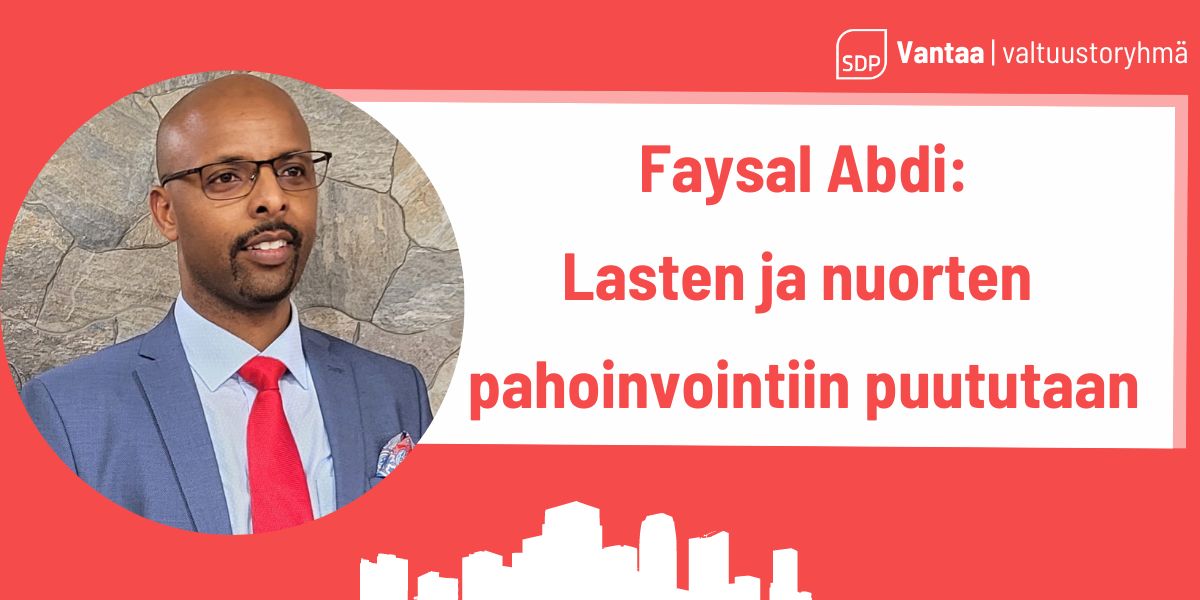 Faysal Abdi: Lasten ja nuorten pahoinvointiin puututaan