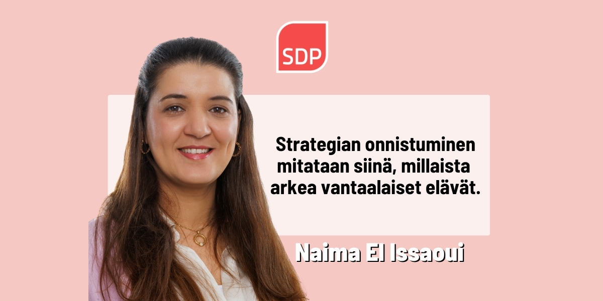 Naima el Issaoui: Strategian onnistuminen mitataan siinä, millaista arkea vantaalaiset elävät.