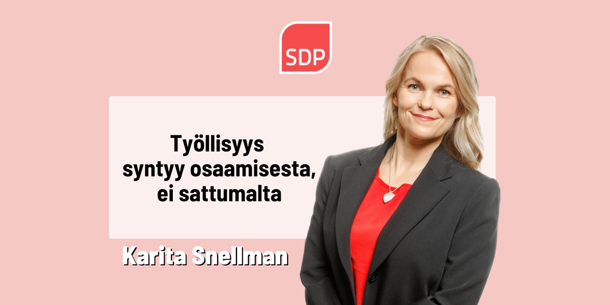 Karita Snellman: Työllisyys syntyy osaamisesta, ei sattumalta