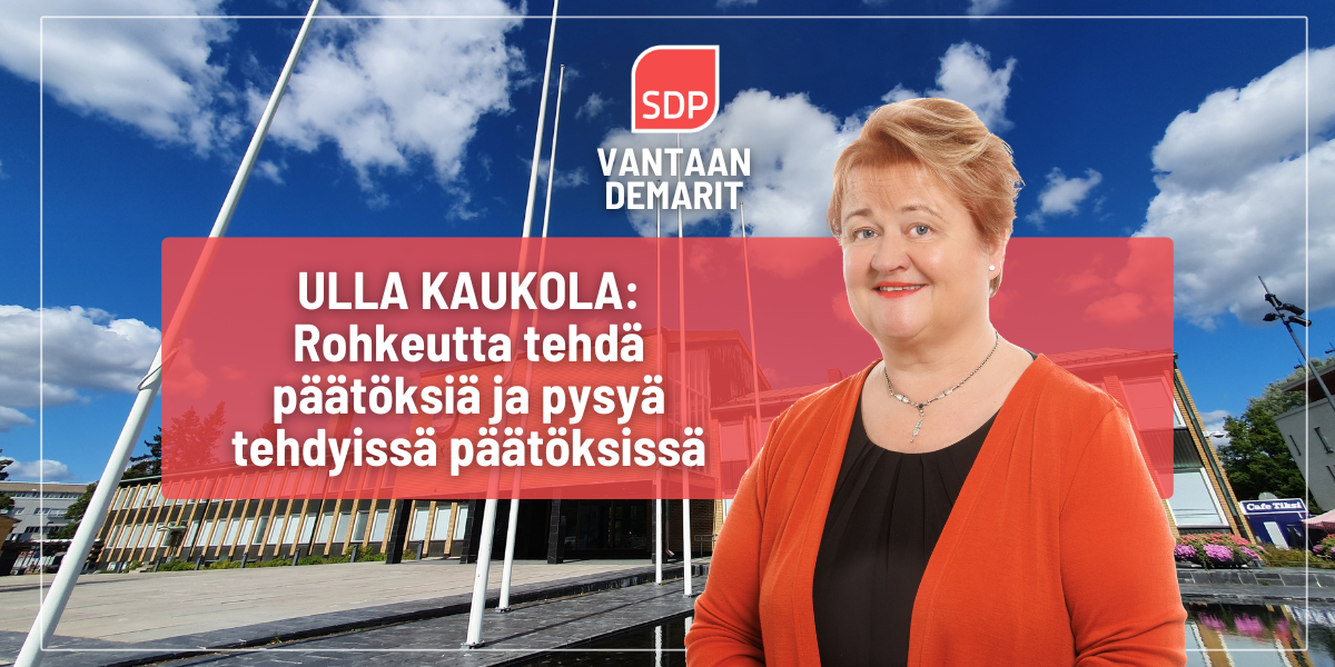 Ulla Kaukola: Tarvitaan rohkeutta tehdä päätöksiä ja pysyä tehdyissä päätöksissä.