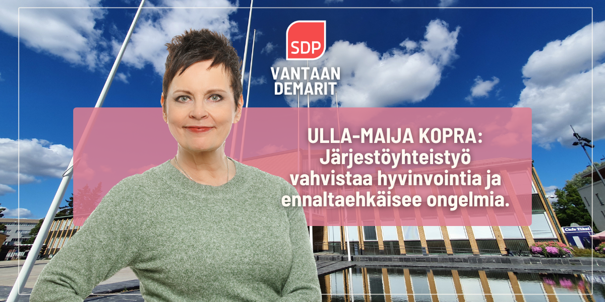 Ulla-Maija Kopra: Järjestöyhteistyö vahvistaa hyvinvointia ja ennaltaehkäisee ongelmia.