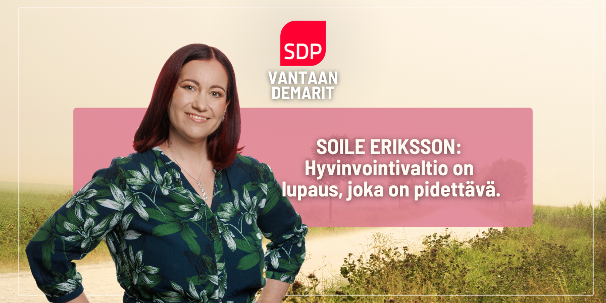 Soile Eriksson: Hyvinvointivaltio on lupaus, joka on pidettävä.